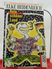 Kein sch�ner Land : e. Deutschlandlied in 6 S�tzen / Elke Heidenreich