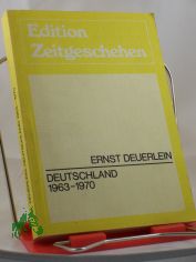 Deutschland neunzehnhundertdreiundsechzig bis neunzehnhundertsiebzig ||Deutschland 1963 - 1970 / Ernst Deuerlein