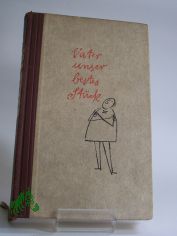Vater unser bestes St�ck / Hans Nicklisch