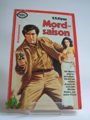 Mordsaison : Kriminalroman / von T. T. Flynn