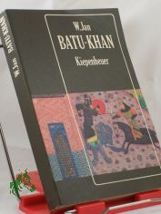 Batu-Khan : histor. Roman / W. Jan. Aus d. Russ. �bers. von Horst Wolf