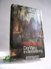 Der Weg in die Festung / G�nter Spranger