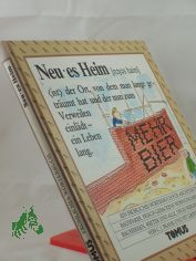 Neues Heim : ein W�rterbuch f�r Bauherren, Architekten, Bausparer, frisch gebackene Wohnungsbesitzer, Makler, Mieter und alle, die es werden wollen / von C. J. Frank. Mit Zeichn. von Pit Grove