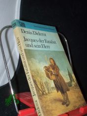 Jacques, der Fatalist, und sein Herr / Denis Diderot. Aus d. Franz. �bers. u. mit e. Nachw. von Christel Gersch