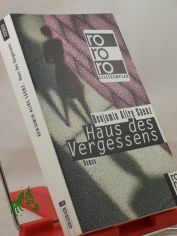 Haus des Vergessens : Roman / Benjamin Alire Saenz. Dt. von Kim Schwaner