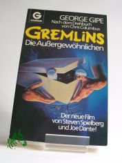 Gremlins : d. Aussergew�hnlichen ; Roman / George Gipe. Nach d.