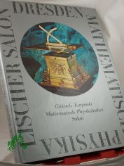 Dresden, Mathematisch-Physikalischer Salon / Text: Helmut Gr�tzsch. Fotogr.: J�rgen Karpinski