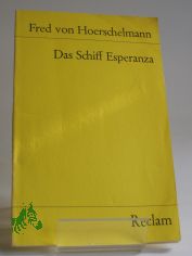 Das Schiff Esperanza : H�rspiel / Fred von Hoerschelmann. Mit e.