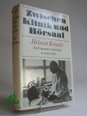 Zwischen Klinik und H�rsaal : Autobiographie / Helmut Kraatz. Mi