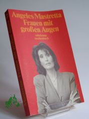 Frauen mit grossen Augen / Angeles Mastretta. Aus dem Span. von