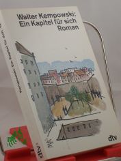 Ein Kapitel f�r sich : Roman / Walter Kempowski