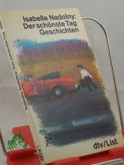 Der sch�nste Tag : Erz�hlungen / Isabella Nadolny