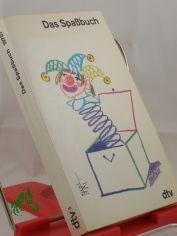 Das Spassbuch : Geschichten, Glossen, Gedichte u. nat�rl. Cartoons / zsgest. von Helga Dick u. Lutz-W. Wolff
