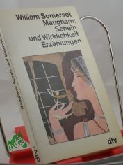 Schein und Wirklichkeit : Erz�hlungen / William Somerset Maugham. Dt. von Helene Mayer