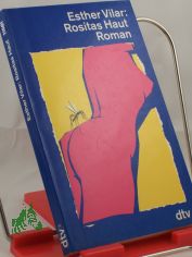 Rositas Haut : Roman / Esther Vilar