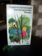 Das Versprechen : Requiem auf d. Kriminalroman / Friedrich D�rrenmatt