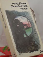 Die erste Polka : Roman / Horst Bienek