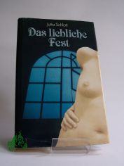 Das liebliche Fest / Jutta Schlott