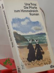 Die Pforte zum Himmelreich : heiterer Roman / Una Troy. Dt. von Dorothea Gotfurth