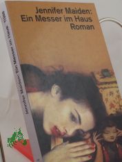 Ein Messer im Haus : Roman / Jennifer Maiden. Dt. von Ulrike Budde