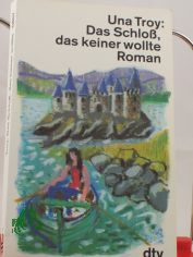 Das Schloss, das keiner wollte : Roman / Una Troy