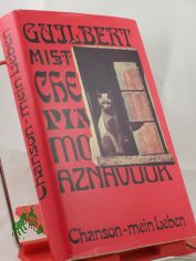 Chanson, mein Leben : aus d. Erinnerungen grosser Interpreten / hrsg. von Frauke Deissner-Jenssen
