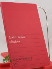 schreiben / Andre Dalmas. Aus d. Franz. �bers. von Wibke v. Bonin