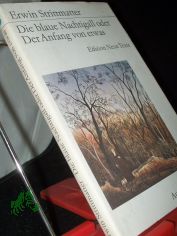 Die blaue Nachtigall oder der Anfang von etwas / Erwin Strittmatter