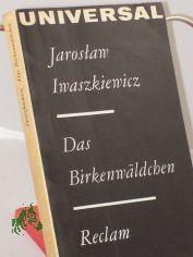 Das Birkenw�ldchen : Ez�hlungen / Jaroslaw Iwaszkiewicz. Ausw. von Hans-Christan Trepte