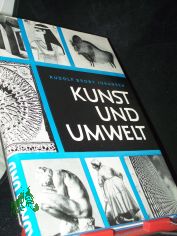 Kunst und Umwelt : Eine �bersicht d. europ�ischen Stilentwicklung / Rudolf Broby Johansen. Autoris. �bers. aus d. D�n. von Friedrich Schwarz. Fotos: G�nther u. Klaus Beyer u.a.