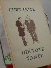Die tote Tante und andere Begebenheiten / Curt G�tz