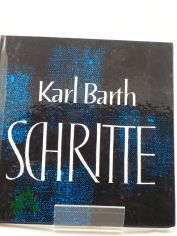 Schritte : Eine Ausw. / Karl Barth. besorgt von Robert Frick, geschrieben von Kurt Wolff