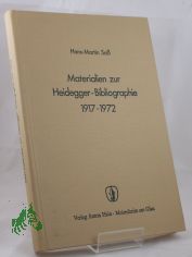 Materialien zur Heidegger-Bibliographie : 1917 - 1972 / unter Mitarb. von R. M. Gabitova u. a. hrsg. von Hans Martin Sass