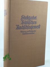 Stuttgarter biblisches Nachschlagewerk : Anh. zur Stuttgarter Jubil�umsbibel mit erk�renden Anm.