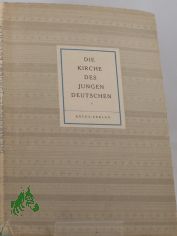 Die Kirche des jungen Deutschen / Mitarb.: Arnold Dannenmann u.a.