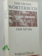 Das grosse W�rterbuch der Musik / Ferdinand Hirsch