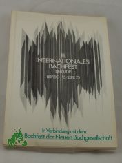 III. Drittes Internationales Bachfest der DDR in Verbindung mit dem {50. F�nfzigsten Bachfest der Neuen Bachgesellschaft : in Verbindung mit d. 50. Bachfest d. Neuen Bachges. ; Leipzig, 16. - 23. September 1975 / Veranst. Johann-Sebastian-B