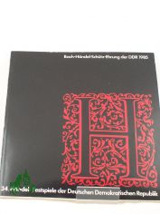 H�ndelfestspiele der DDR: ... H�ndelfestspiele der Deutschen Demokratischen Republik. -Halle (Saale) : Festspielausschuss