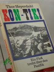 Kon-Tiki : e. Floss treibt �ber d. Pazifik / Thor Heyerdahl. Aus d. Norweg. von Karl Jettmar