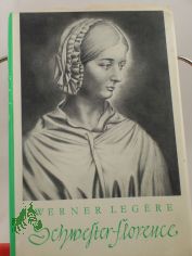 Schwester Florence / Werner Legere