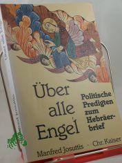 �ber alle Engel : politische Predigten zum Hebr�erbrief / Manfred Josuttis