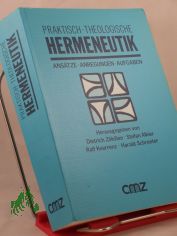 Praktisch-theologische Hermeneutik : Ans�tze - Anregungen - Aufgaben / hrsg. von Dietrich Zillessen ...