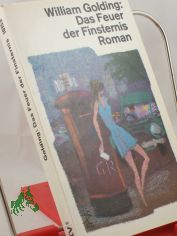Das Feuer der Finsternis : Roman / William Golding. Dt. von Ursula Leipe