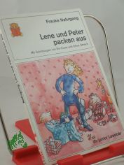 Lene und Peter packen aus / Frauke Nahrgang. Mit Zeichn. von Els Cools und Oliver Streich