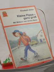 Kleine Pippa - ganz gross / Elisabeth Z�ller. Mit Bildern von Ulrike Baier
