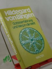 Hildegard von Bingen / hrsg. u. eingeleitet von Heinrich Schipperges