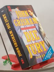 Die Jury : Roman / John Grisham. Aus dem Amerikan. �bers. von Andreas Brandhorst