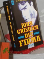 Die Firma : Roman / John Grisham. Aus dem Amerikan. von Christel Wiemken
