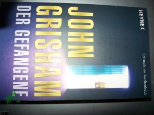 Der Gefangene / John Grisham. Aus dem Engl. von Bernhard Liesen ...