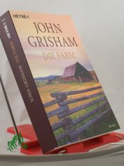 Die Farm : Roman / John Grisham. Aus dem Amerikan. von Anette Grube